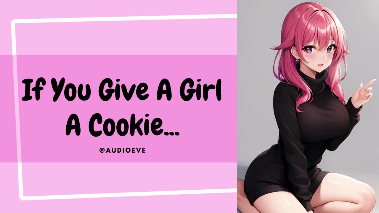 If You Give A Girl A Cookie...| Submissive Girlfriend Wife ASMR Audio Roleplay