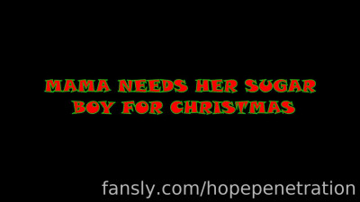 Hope Penetration - Mama Needs Her Sugar Boy For Christmas - ASMR Porn Video & Massage XXX | Fullthot