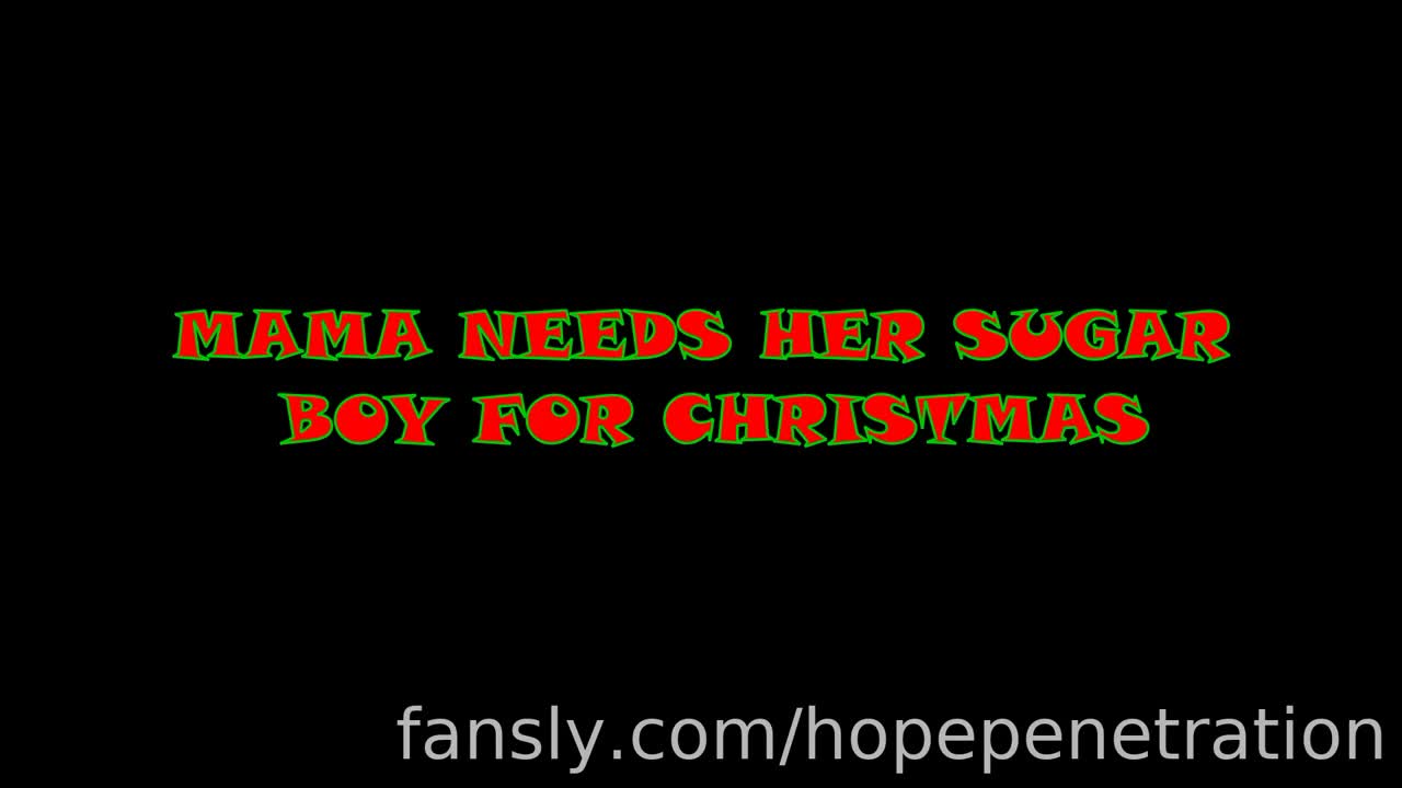 Hope Penetration - Mama Needs Her Sugar Boy For Christmas