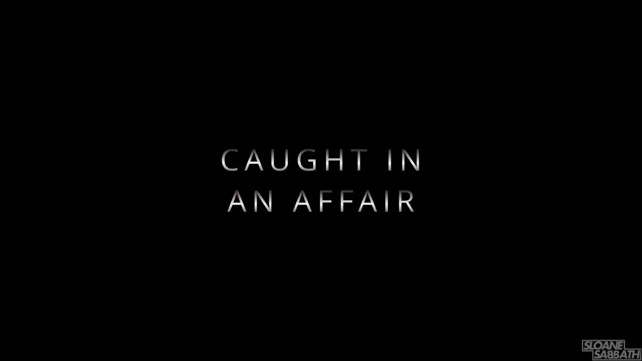 Sloansmoans / Sloane Sabbath – Caught in an affair