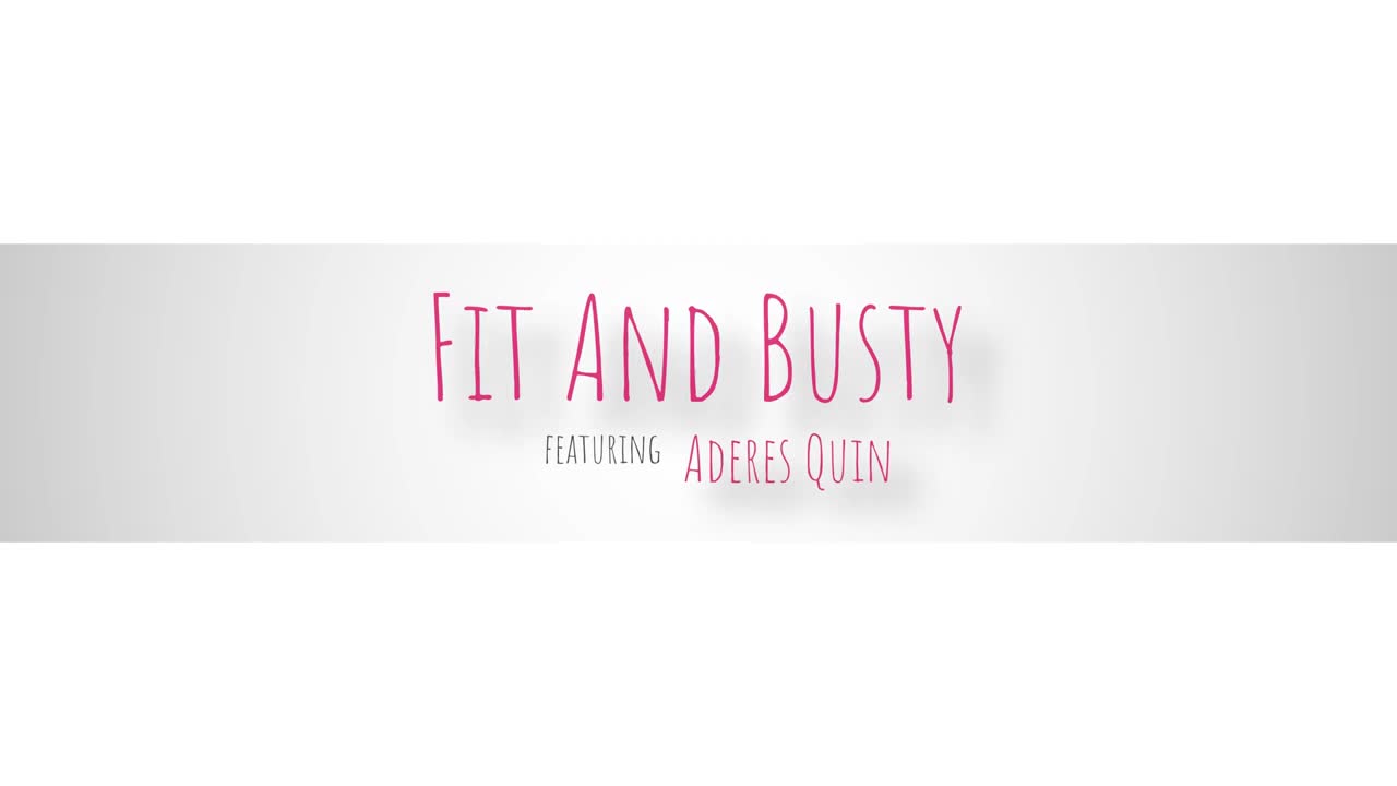 Aderes Quin - Fit And Busty